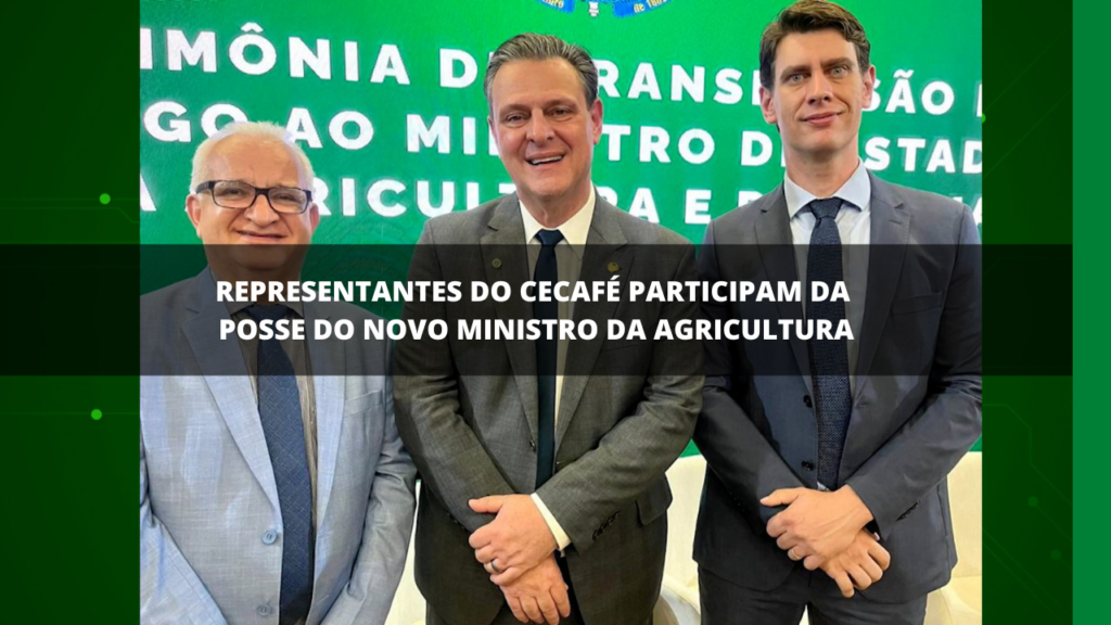 Cecafé na posse do novo ministro