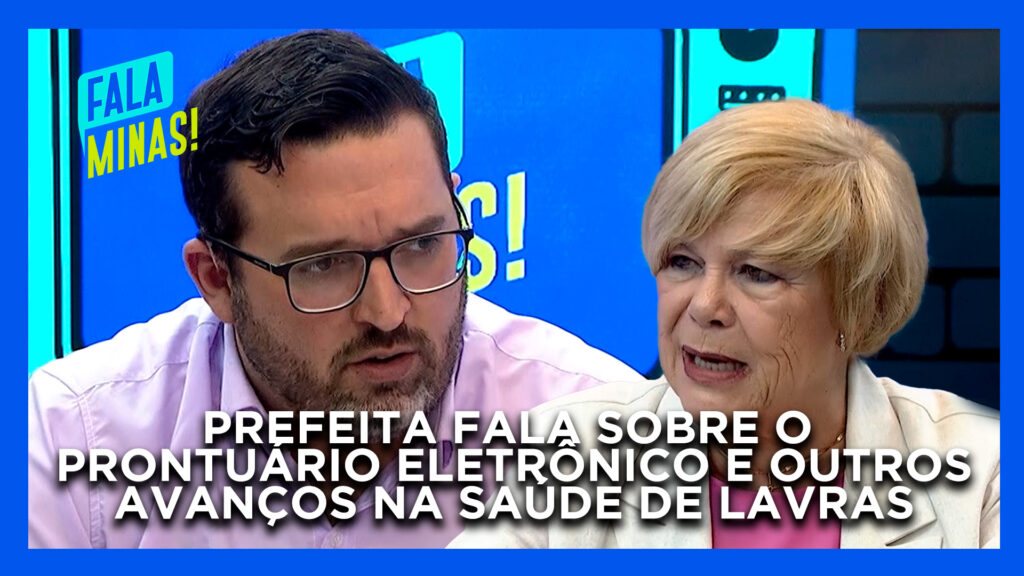 Prefeita fala sobre o prontuário eletrônico e outros avanços na saúde de Lavras