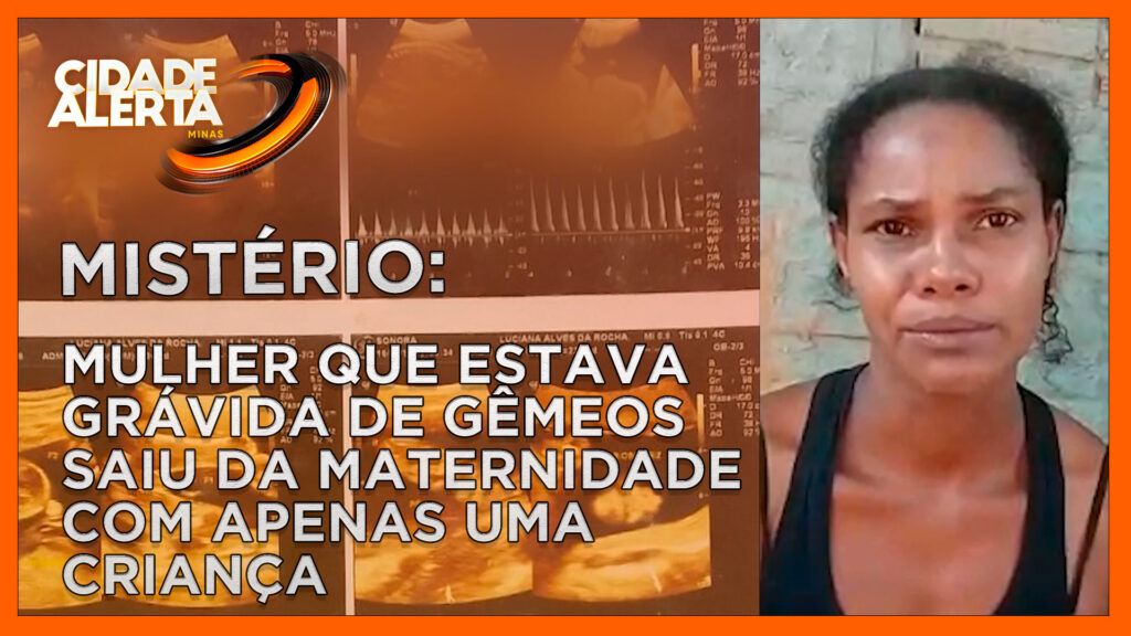 MISTÉRIO: MULHER QUE ESTAVA GRÁVIDA DE GÊMEOS SAIU DA MATERNIDADE COM APENAS UMA CRIANÇA