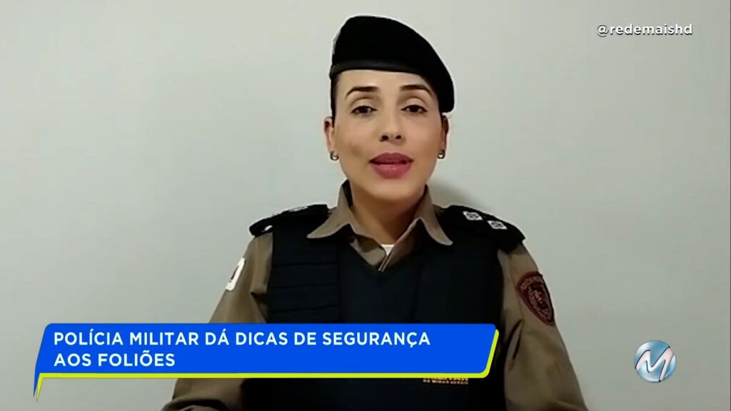 POLÍCIA MILITAR DÁ DICAS DE SEGURANÇA AOS FOLIÕES