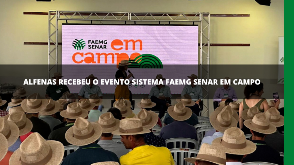 ALFENAS RECEBE EVENTO DO SISTEMA FAEMG