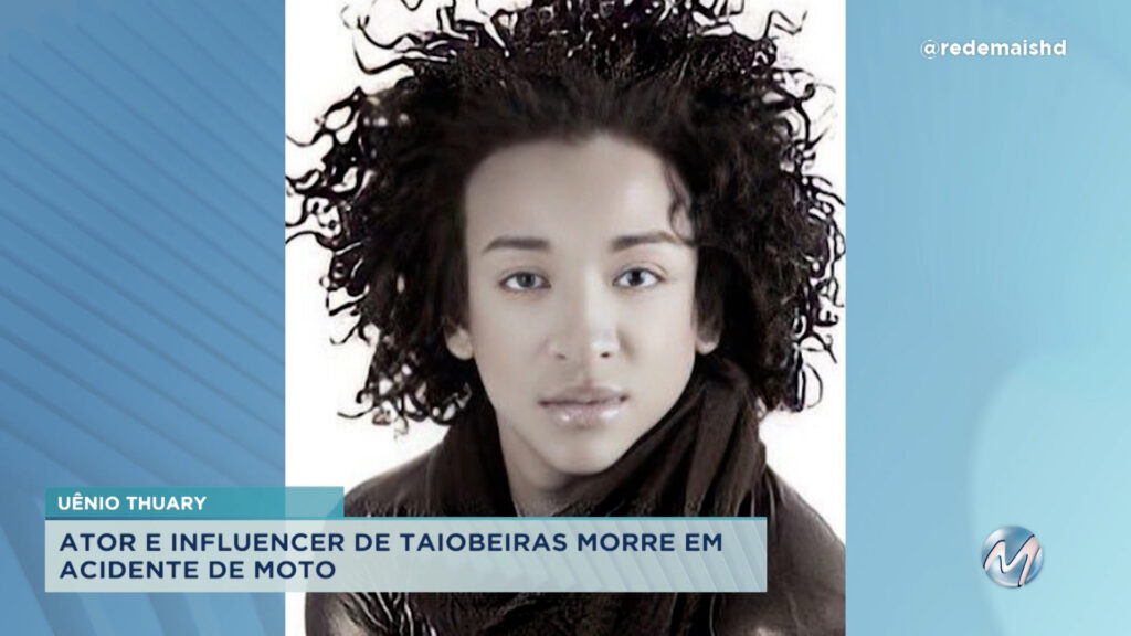 ATOR E INFLUENCER DE TAIOBEIRAS MORRE EM ACIDENTE DE MOTO