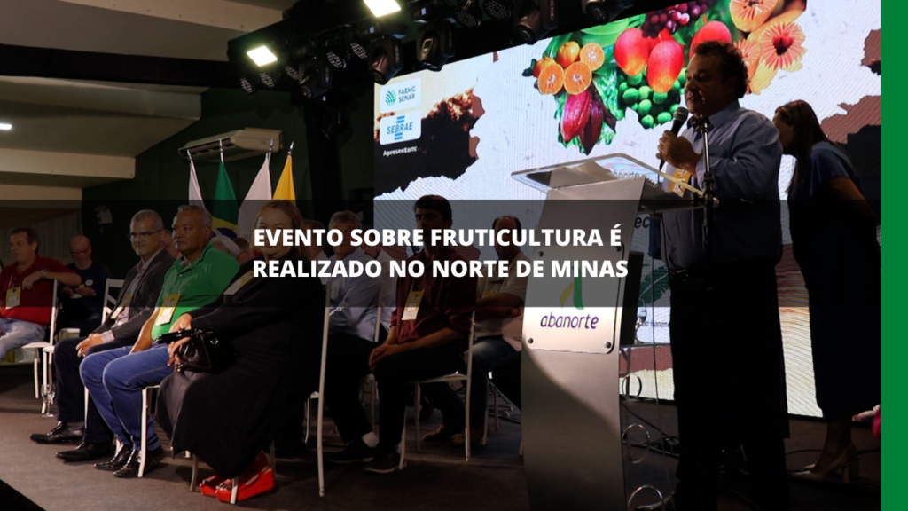 NORTE DE MINAS RECEBE EVENTO DE FRUTICULTURA