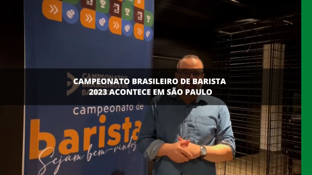 CAMPEONATO BRASILEIRO DE BARISTA 2023