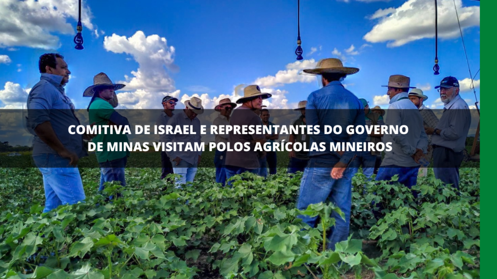 COMITIVA DE ISRAEL VISITA POLOS AGRÍCOLAS MINEIROS