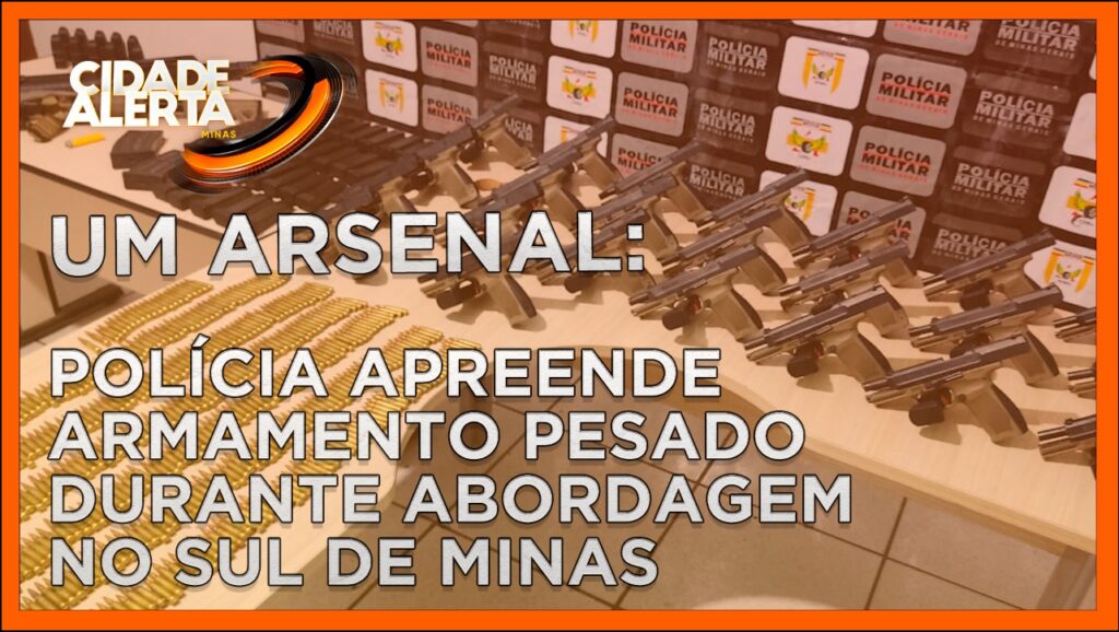 UM ARSENAL: POLÍCIA APREENDE ARMAMENTO PESADO DURANTE ABORDAGEM NO SUL DE MINAS