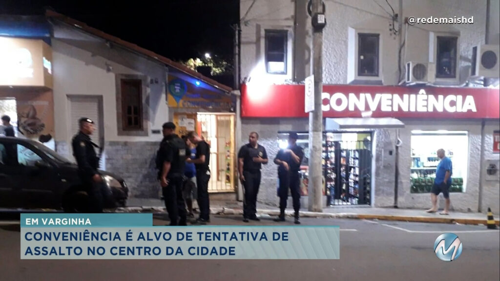 CONVENIÊNCIA SOFRE TENTATIVA DE ASSALTO NO CENTRO DE VARGINHA