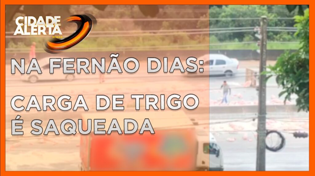 CARGA DE FARINHA DE TRIGO É SAQUEADA NA FERNÃO DIAS