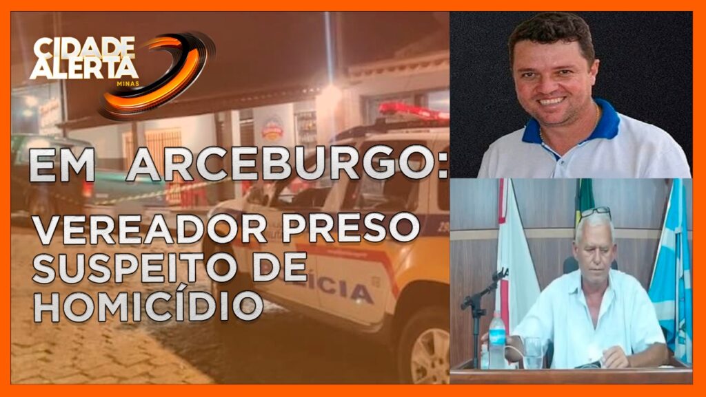 PRESIDENTE DA CÂMARA É PRESO EM ARCEBURGO