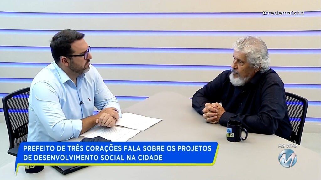 PREFEITO DE TRÊS CORAÇÕES FALA SOBRE OS PROJETOS DE DESENVOLVIMENTO SOCIAL NA CIDADE