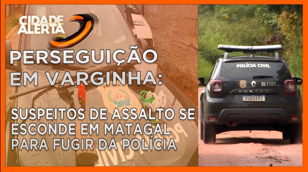 PERSEGUIÇÃO EM VARGINHA: SUSPEITO DE ASSALTO SE ESCONDE EM MATAGAL PARA FUGIR DA POLÍCIA