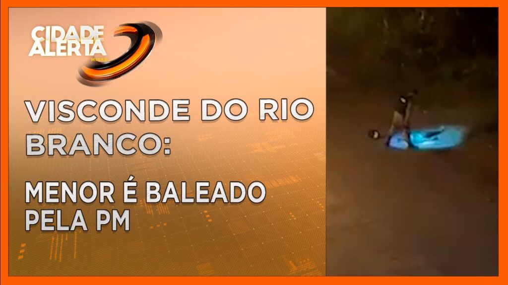 VISCONDE DO RIO BRANCO: MENOR É BALEADO PELA PM