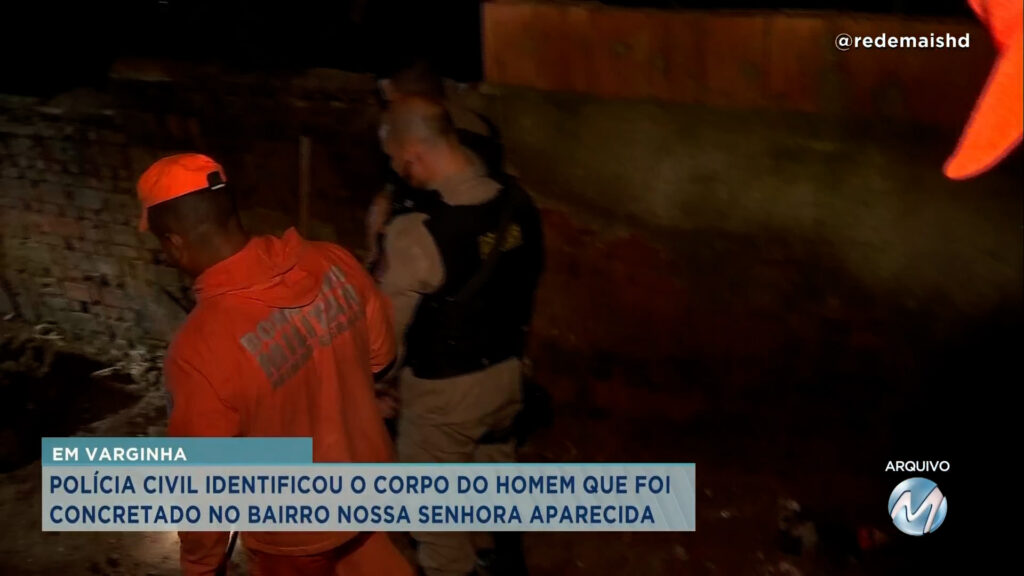 POLÍCIA CIVIL IDENTIFICOU O CORPO DO HOMEM QUE FOI CONCRETADO EM VARGINHA