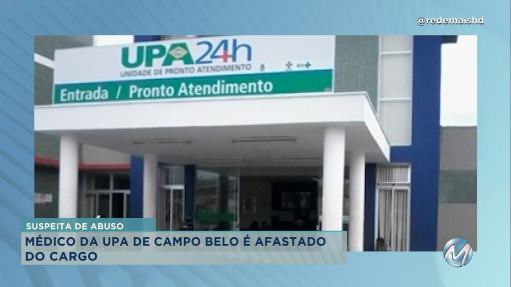 PACIENTES DENUNCIAM MÉDICO DA UPA POR ABUSO EM CAMPO BELO