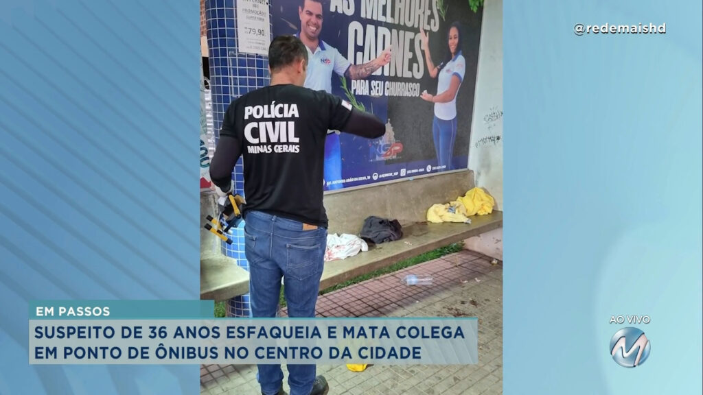 SUSPEITO DE 36 ANOS ESFAQUEIA E MATA COLEGA EM PONTO DE ÔNIBUS NO CENTRO DA CIDADE