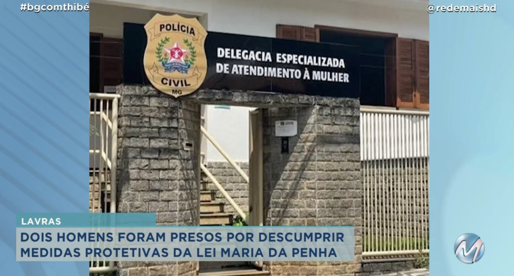 DOIS HOMENS FORAM PRESOS POR DESCUMPRIR MEDIDAS PROTETIVAS DA LEI MARIA DA PENHA EM LAVRAS