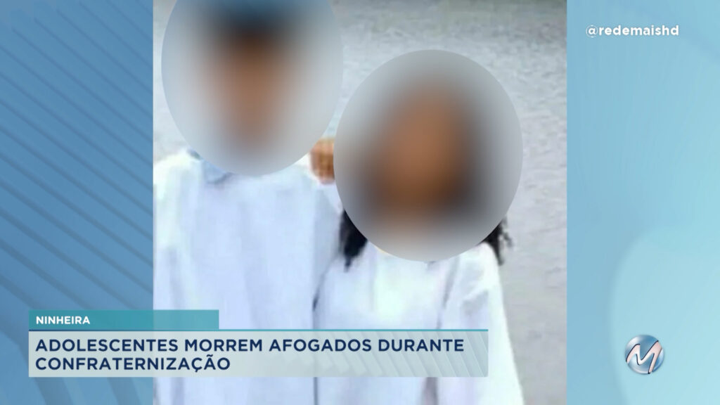 ADOLESCENTES MORREM AFOGADOS EM NINHEIRA