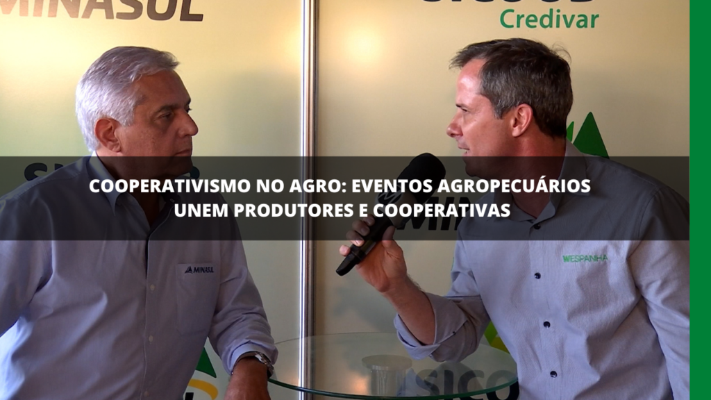 EVENTOS AGROPECUÁRIOS UNEM PRODUTORES E COOPERATIVAS