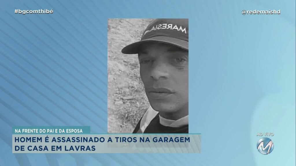 HOMEM É ASSASSINADO A TIROS EM LAVRAS