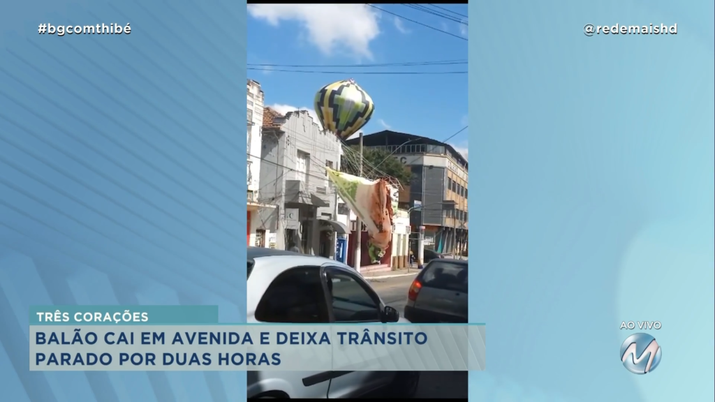 BALÃO CAI EM AVENIDA EM TRÊS CORAÇÕES