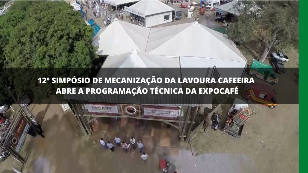 EXPOCAFÉ 2023 COMEÇA COM SIMPÓSIO DE MECANIZAÇÃO DA LAVOURA CAFEEIRA