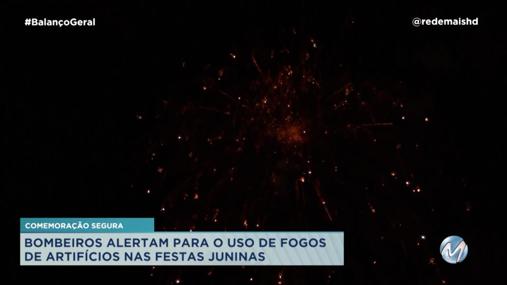 BOMBEIROS ALERTAM PARA O USO DE FOGOS