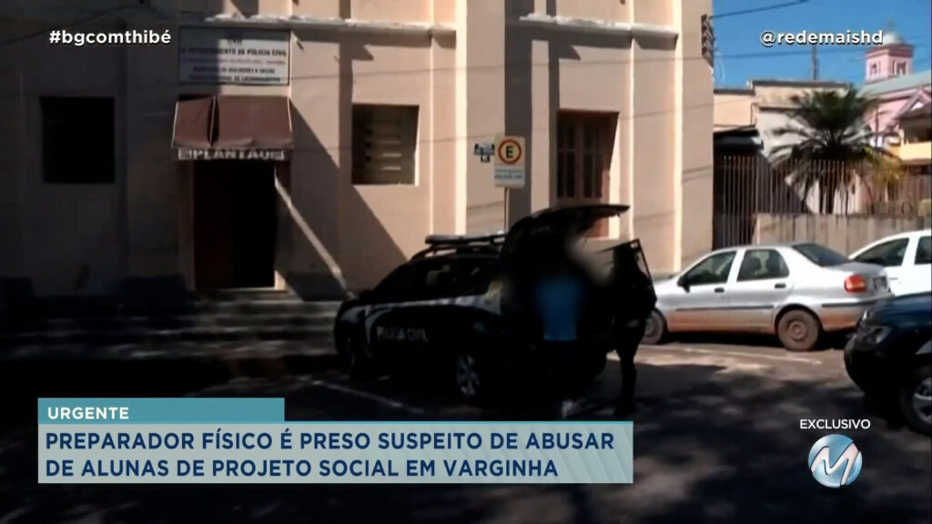 SUSPEITO DE ABUSAR DE ALUNAS DE PROJETO SOCIAL EM VARGINHA FICAVA SOZINHO COM AS VÍTIMAS