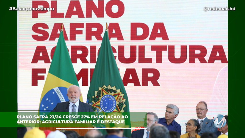 AGRICULTURA FAMILIAR É DESTAQUE NO PLANO SAFRA