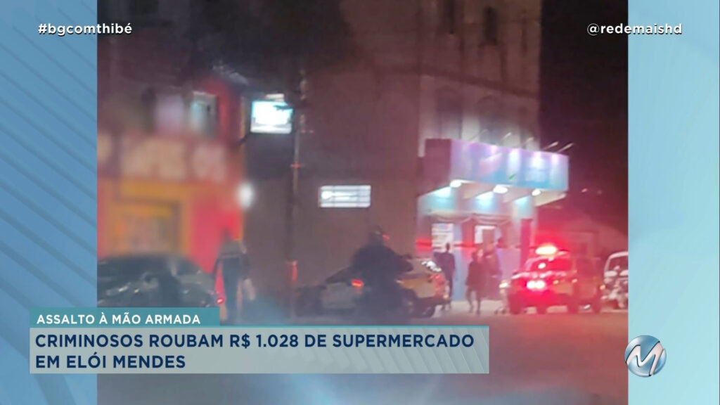 CRIMINOSOS ROUBAM SUPERMERCADO EM ELÓI MENDES