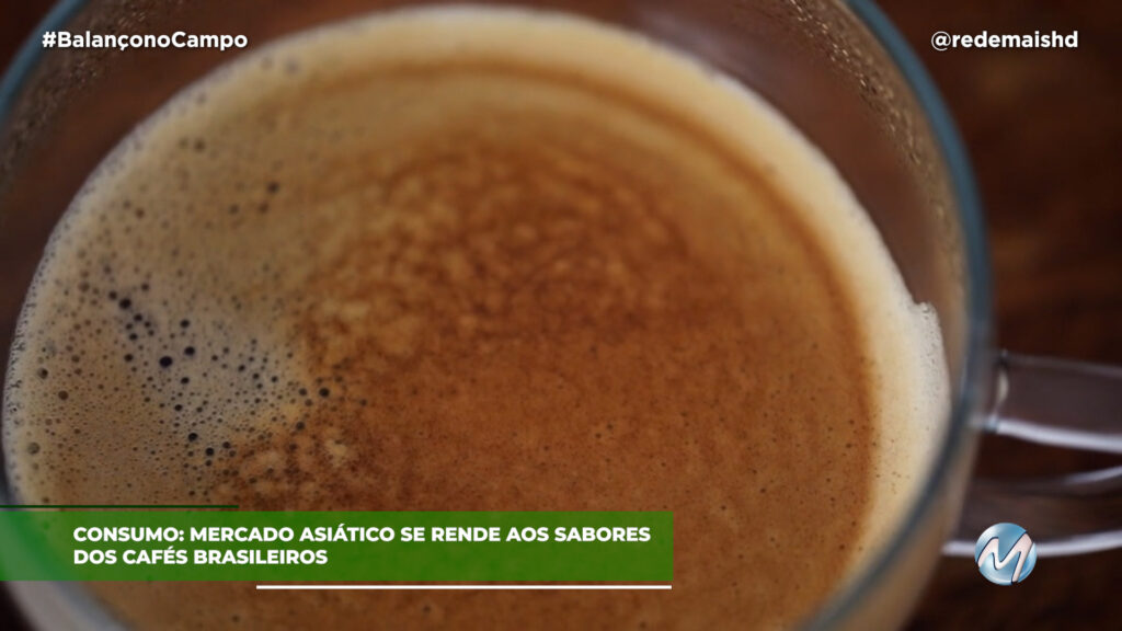 MERCADO ASIÁTICO SE RENDE AOS CAFÉS BRASILEIROS