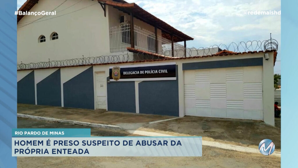 HOMEM É PRESO POR ABUSAR DA ENTEADA