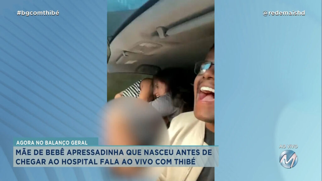 MÃE FALA SOBRE BEBÊ QUE NASCEU DENTRO DO CARRO EM JUIZ DE FORA