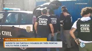 SUSPEITO DE FURTOS E ROUBOS EM TRÊS PONTAS VOLTA PARA CADEIA