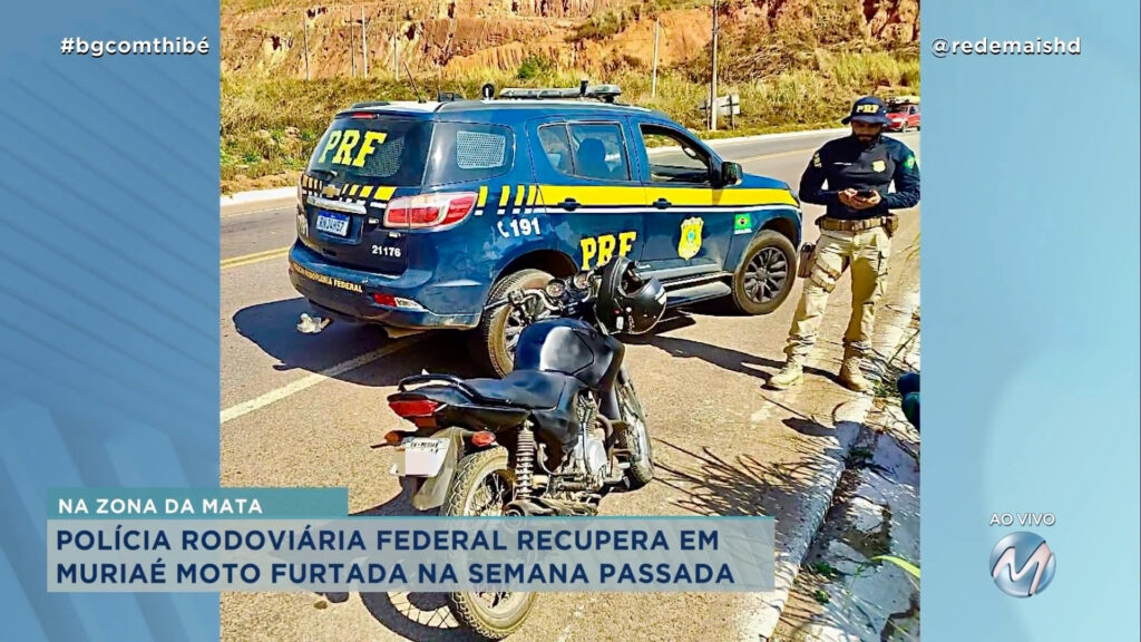 POLÍCIA RODOVIÁRIA FEDERAL RECUPERA MOTO FURTADA EM MURIAÉ