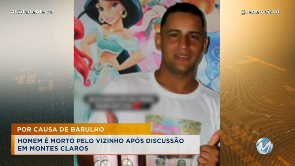 POR CAUSA DE BARULHO: HOMEM É MORTO PELO VIZINHO APÓS DISCUSSÃO EM MONTES CLAROS