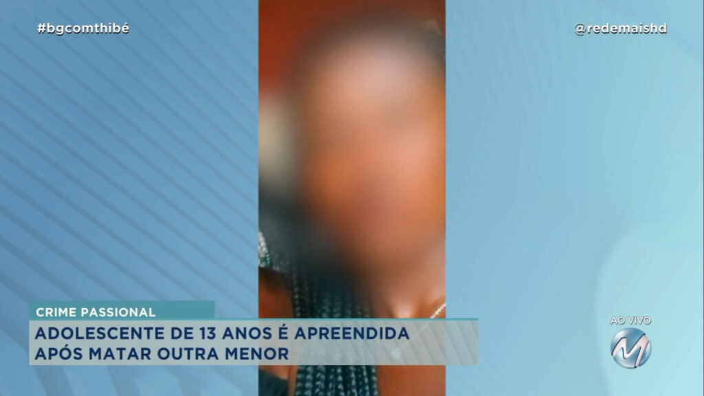 GOSTAVAM DO MESMO RAPAZ : ADOLESCENTE DE 13 ANOS É APREENDIDA APÓS MATAR OUTRA A FACADAS