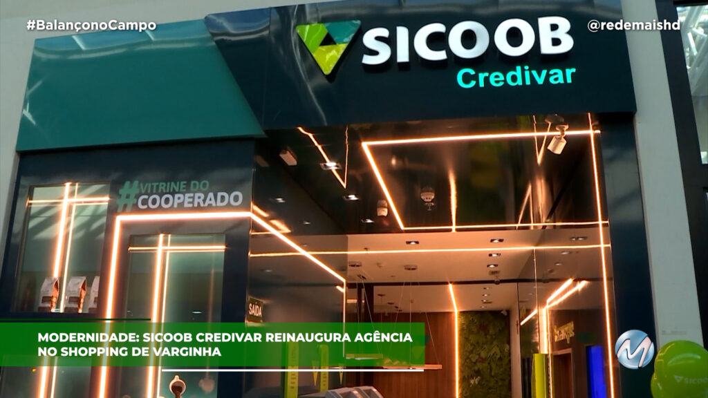 SICOOB CREDIVAR REINAUGURA AGÊNCIA DO SHOPPING DE VARGINHA