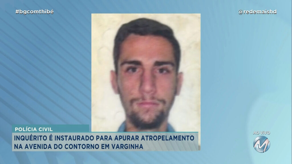 POLÍCIA CIVIL INSTAURA INQUÉRITO PARA APURAR ATROPELAMENTO NA AVENIDA DO CONTORNO EM VARGINHA