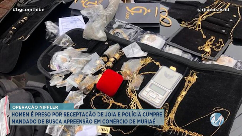 HOMEM É PRESO POR RECEPTAÇÃO DE JOIA E POLÍCIA CUMPRE MANDADO DE BUSCA E APREENSÃO EM COMÉRCIO DE MURIAÉ