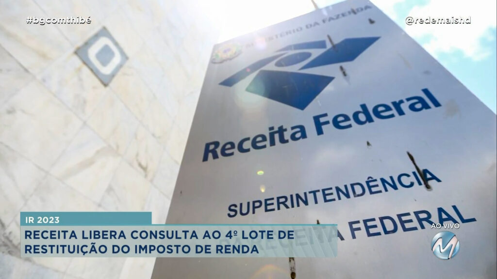 RECEITA FEDERAL LIBERA CONSULTA AO 4º LOTE DE RESTITUIÇÃO DO IMPOSTO DE RENDA 2023