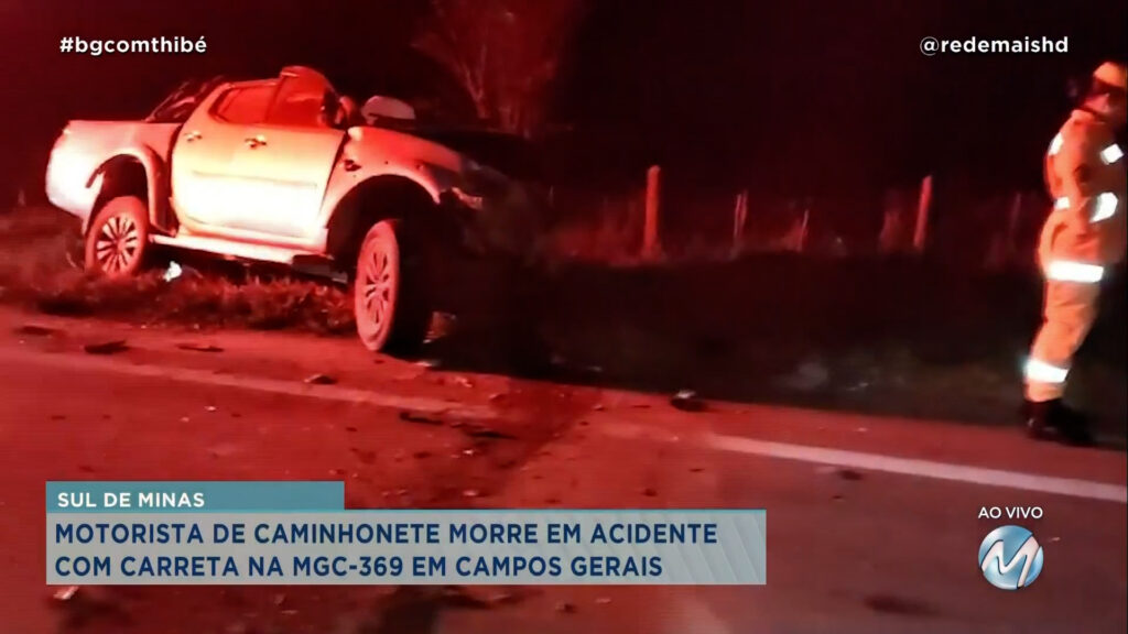 MOTORISTA DE CAMINHONETE MORRE EM ACIDENTE COM CARRETA NA MGC-369 EM CAMPOS GERAIS