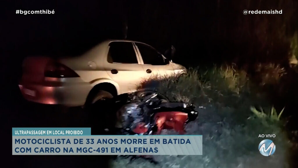 ULTRAPASSAGEM EM LOCAL PROIBIDO: MOTOCICLISTA DE 33 ANOS MORRE EM ACIDENTE NA MGC-491 EM ALFENAS