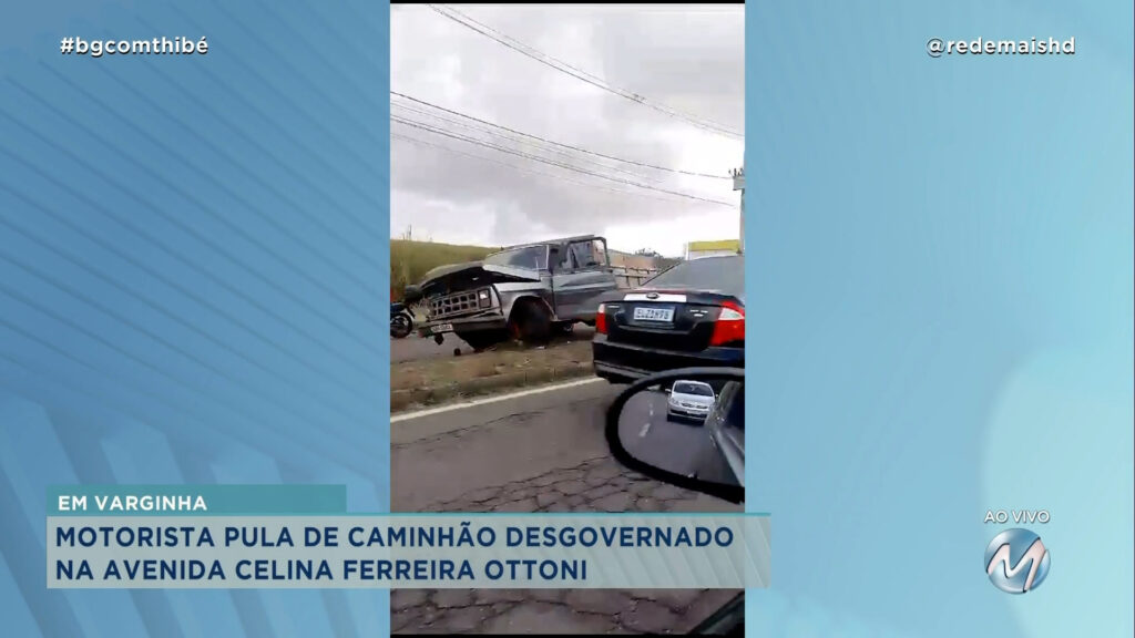 MOTORISTA PULA DE CAMINHÃO DEPOIS QUE O VEÍCULO PERDEU O FREIO EM VARGINHA