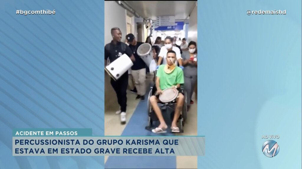 PERCUSSIONISTA DO GRUPO KARISMA QUE ESTAVA EM ESTADO GRAVE RECEBE ALTA EM PASSOS