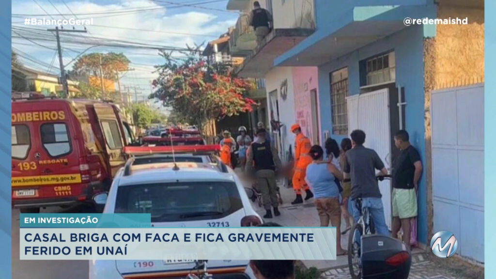 CASAL BRIGA COM FACA E FICA GRAVEMENTE FERIDO EM UNAÍ