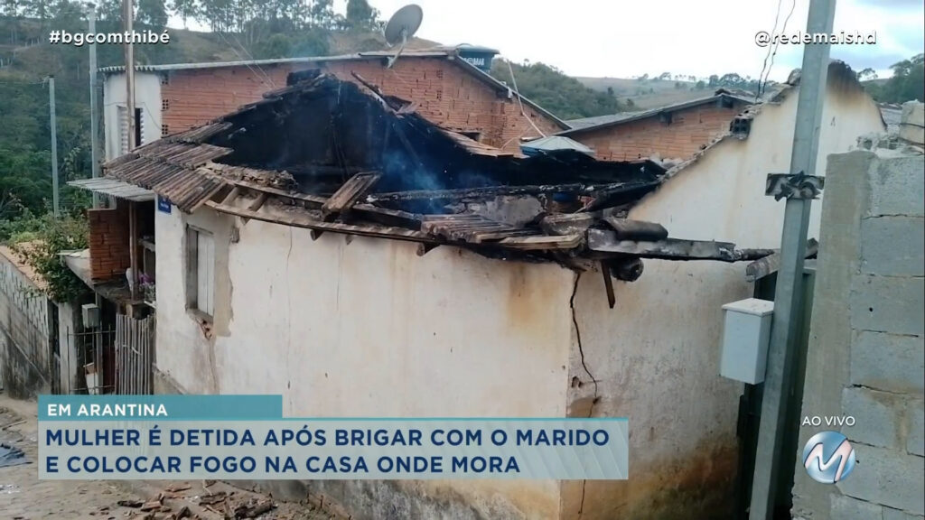 MULHER COLOCA FOGO NA CASA DEPOIS DE BRIGA COM MARIDO EM ARANTINA