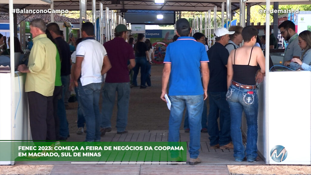 COMEÇOU A FENEC, A FEIRA DE NEGÓCIOS DA COOPAMA EM MACHADO