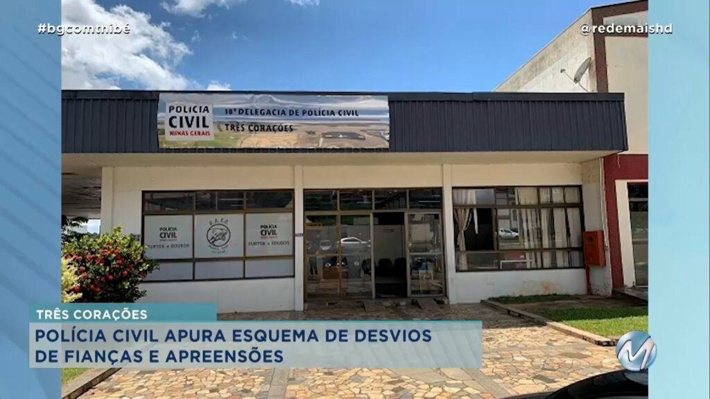 POLÍCIA CIVIL APURA ESQUEMA DE DESVIOS DE FIANÇAS E APREENSÕES EM TRÊS CORAÇÕES