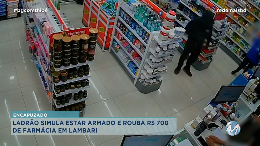 LADRÃO SIMULA ESTAR ARMADO E ROUBA R$ 700 DE FARMÁCIA EM LAMBARI