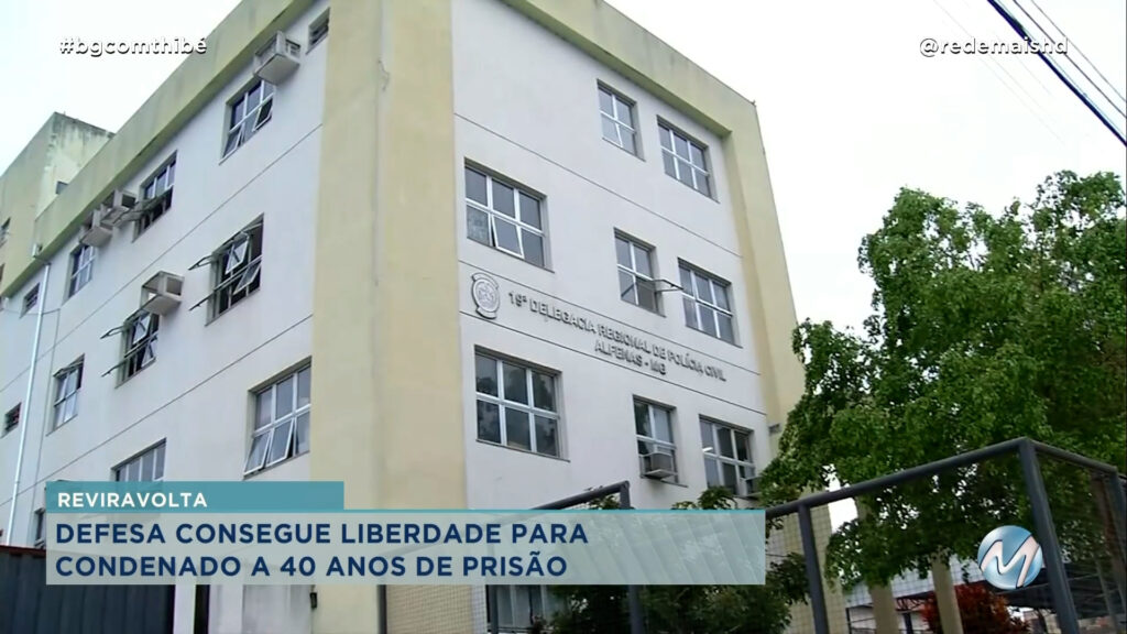 REVIRAVOLTA: DEFESA CONSEGUE LIBERDADE PARA CONDENADO A 40 ANOS DE PRISÃO EM PARAGUAÇU